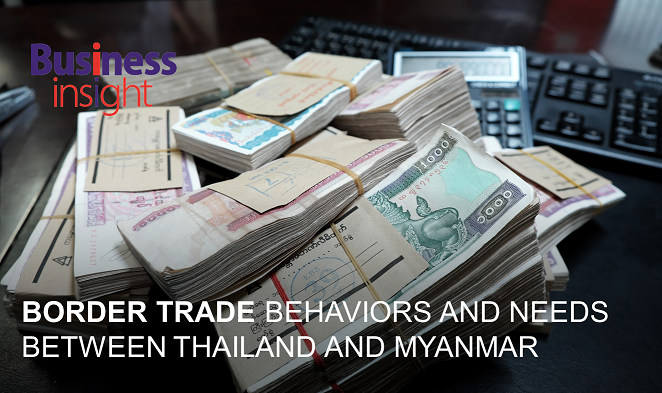 BORDER TRADE BEHAVIORS AND NEEDS BETWEEN THAILAND AND MYANMAR